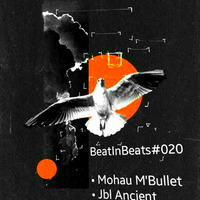 Beat In Beats #020A MIXED BY MOHAU M'BULLET by BeatInBeats podcast