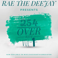 254 Over Ride Vol1 by DEEJAY RAE