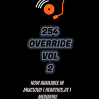 254 OverRide Vol 2 by DEEJAY RAE