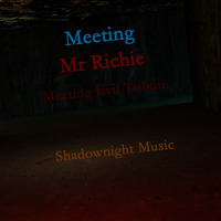 Meet Mr Richie (Meeting Evil Tribute) by MillionAstralOfficial