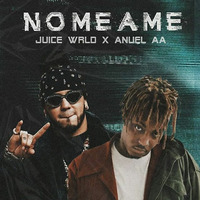 Anuel AA Ft  Juice Wrld - NO ME AME- ( Tribute To Juice Wrld RIP) by Hosted By Axxel 2050