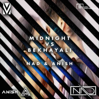 MIDNIGHT VS BEKHAYALI - DJ NAD &amp; ANISH by DJ NAD