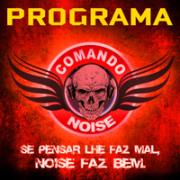 6º COMANDO NOISE  - 19/03/2017 - Reprise by Comando Noise