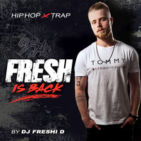 FRESH IS BACK VOL.01 (Best of HipHop &amp; Trap) by DJ Freshi D