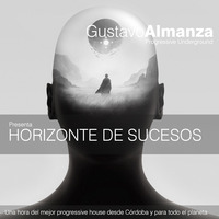 Gustavo Almanza - Progressive Underground - Dj Set Horizonte de Sucesos by  GUSA MUSIC (AR)