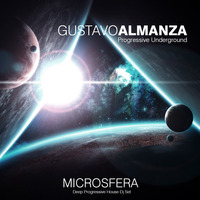 Gustavo Almanza - Progressive Underground - Microsfera Dj Set by  GUSA MUSIC (AR)