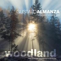 Gustavo Almanza - Progressive Underground - Woodland Dj Set by  GUSA MUSIC (AR)