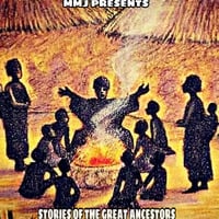 Stories Of The Great Ancestors by Master Mind Jammers
