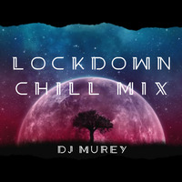 LOCKDOWN CHILL MIX VOL.1 by DJ Murey