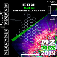 MarcoZapta - night out EDM Podcast 2019 Mix Vol 04 by Marco Zapata