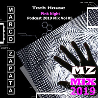 MarcoZapta - pink night Tech House Podcast 2019 Mix Vol 05 by Marco Zapata