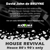 David John DE BRUYNE - LIVE - House Revival #22 [Oldshool Garage & House Session] on radio MAXXIMA (Genève) by David John DE BRUYNE