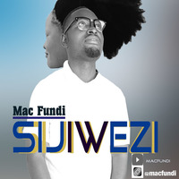 Mac Fundi -Sijiwezi by Mac Fundi