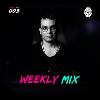 Weekly Mix 003 by Astek