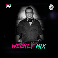 Weekly Mix 016 by Astek