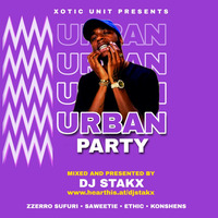 URBAN PARTY - DJ STAKX (XOTIC UNIT 2019) by Dj Stakx