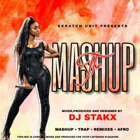 THE MASHUP - DJ STAKX (SKRATCH UNIT 2019) by Dj Stakx