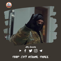 Trap City Volume 3_-_ Dj josela ft Drake, Wiz Khalifa, Tyga, Tory Lanez, G-Eazy, Megan, Young Thug etc by Dj Josela Kenya