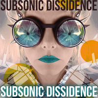 SUBSONIC DISSIDENCE (2013) by Subsonic Dissidence