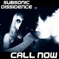 CALL NOW (2018) by Subsonic Dissidence