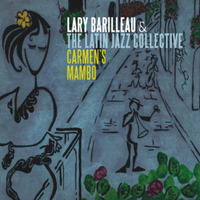 (2013) Lary Barilleau &amp; The Latin Jazz Collective - Los Unicos by DJ ferarca - Clásicos, Mixes & Jazz