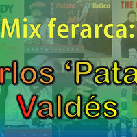 Mix ferarca - Carlos 'Patato' Valdes (Vol 1) by DJ ferarca - Clásicos, Mixes & Jazz