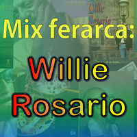 Mix ferarca - Willie Rosario (Vol 1) by DJ ferarca - Clásicos, Mixes & Jazz