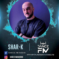 Shar - K - Guest Mix @ Dance FM Rádió Hungary | Minimal Techno | Peak Time | Driving | Industrial by  Shar-K