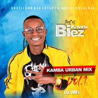 Kamba Urban Mix (Best of Biez Kaviru) 2024 - !!!DJ WIFI VEVO by DJ WIFI VEVO