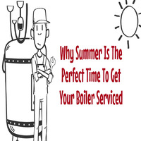 Why Summer Is The Perfect Time To Get Your Boiler Serviced by AmyMiller