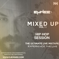MIXED UP VOL.13 HIPHOP SESSION | THE ULTIMATE LIVE MIXTAPE by djemwee