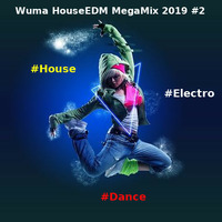 Wuma HouseEDM MegaMix 2019 #2 by WumaSoundMix