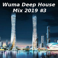 Wuma Deep House Mix 2019 #3 by WumaSoundMix