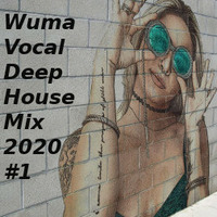 Wuma Vocal Deep House Mix 2020 #1 by WumaSoundMix