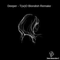 Project Z - Deeper - T(w)O Blondish Remake by M Verheije