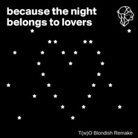 Because The Night Belongs To Lovers - T(w)O Blondish MVBV Remake by M Verheije