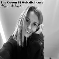 The Queen Of Melodic House 11 - Alesia Arkusha UA by M Verheije
