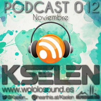 Kselen - Podcast 012 [Noviembre 2015] by Wololo Sound