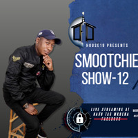 Smootchie Show-12 [#Mkoena DeepSoul mix] by Hash Tag Mkoena