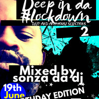 deep in da lockdown2 mixed by sonzada dj 20 06 20 by Sonwabo Sonza Jaca