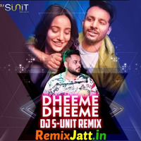 Dheeme Dheeme (Remix) DJ S-unit(Remixjatt.in) by Remixjatt.in