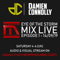movedahouse.com - Eye Of The Storm Mix Live - Episode 1 - 14/09/19 by DamienConnolly