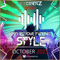 Nevil Greenz presents Hard Is Your Fvcking Style | OCTOBER 2023 by Nevil Greenz