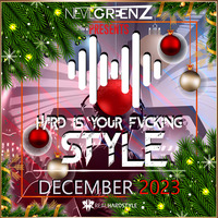 Nevil Greenz presents Hard Is Your Fvcking Style | DECEMBER 2023 by Nevil Greenz