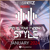 Nevil Greenz presents Hard Is Your Fvcking Style | JANUARY 2024 by Nevil Greenz