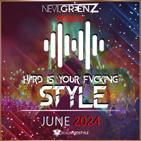 Nevil Greenz presents Hard Is Your Fvcking Style | JUNE 2024 by Nevil Greenz