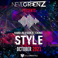 Nevil Greenz presents Hard Is Your F*cking Style | OCTOBER 2021 by Nevil Greenz