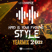 Hard Is Your Fvcking Style | YEARMIX 2022 by Nevil Greenz