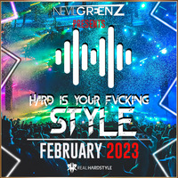 Nevil Greenz presents Hard Is Your Fvcking Style | FEBRUARY 2023 by Nevil Greenz