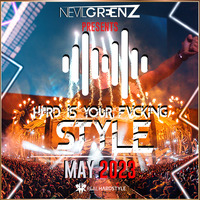 Nevil Greenz presents Hard Is Your Fvcking Style | MAY 2023 by Nevil Greenz